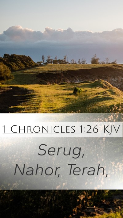 1 Chronicles 1:26 KJV Mobile Phone Wallpaper - Serug, Nahor, - Mobile Bible Verse Wallpaper