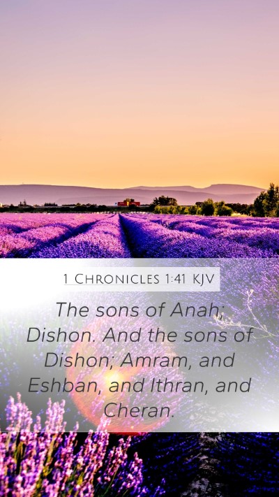 1 Chronicles 1:41 KJV Mobile Phone Wallpaper - The sons of Anah; Dishon. And the sons of Dishon; - Mobile Bible Verse Wallpaper