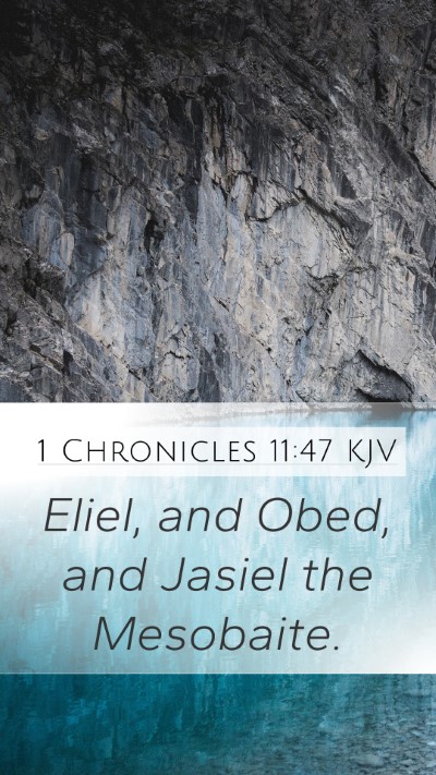 1 Chronicles 11:47 KJV Mobile Phone Wallpaper - Eliel, and Obed, and Jasiel the - Mobile Bible Verse Wallpaper