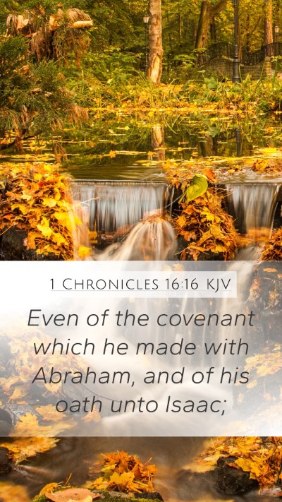 1 Chronicles 16:16 KJV Mobile Phone Wallpaper - Even of the covenant which he made with Abraham, - Mobile Bible Verse Wallpaper