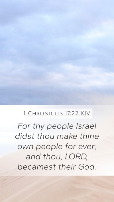 1 Chronicles 17:22 KJV Mobile Phone Wallpaper - For thy people Israel didst thou make thine own - Mobile Bible Verse Wallpaper