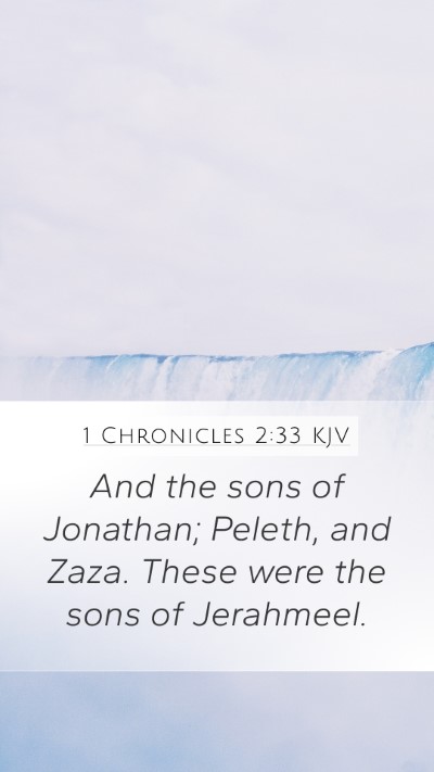 1 Chronicles 2:33 KJV Mobile Phone Wallpaper - And the sons of Jonathan; Peleth, and Zaza. These - Mobile Bible Verse Wallpaper