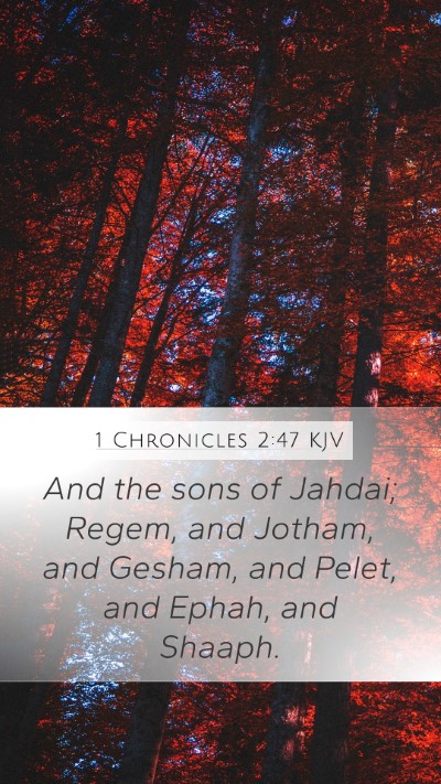 1 Chronicles 2:47 KJV Mobile Phone Wallpaper - And the sons of Jahdai; Regem, and Jotham, and - Mobile Bible Verse Wallpaper
