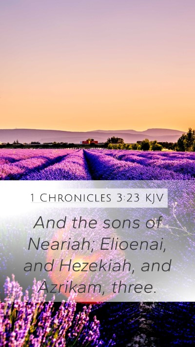 1 Chronicles 3:23 KJV Mobile Phone Wallpaper - And the sons of Neariah; Elioenai, and Hezekiah, - Mobile Bible Verse Wallpaper