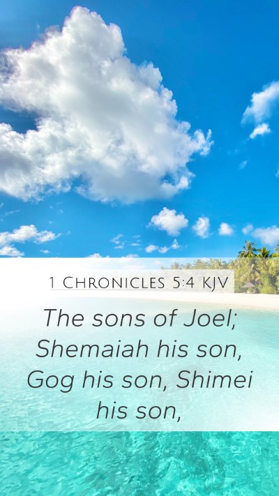 1 Chronicles 5:4 KJV Mobile Phone Wallpaper - The sons of Joel; Shemaiah his son, Gog his son, - Mobile Bible Verse Wallpaper