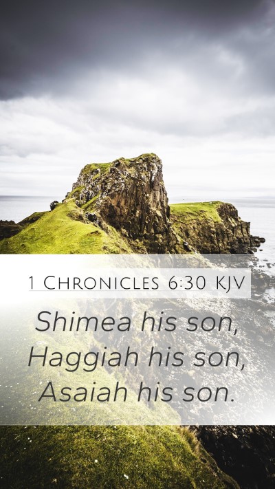 1 Chronicles 6:30 KJV Mobile Phone Wallpaper - Shimea his son, Haggiah his son, Asaiah his - Mobile Bible Verse Wallpaper