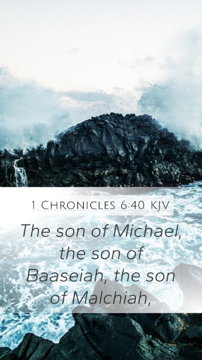 1 Chronicles 6:40 KJV Mobile Phone Wallpaper - The son of Michael, the son of Baaseiah, the son - Mobile Bible Verse Wallpaper