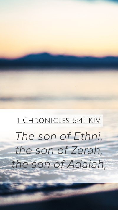 1 Chronicles 6:41 KJV Mobile Phone Wallpaper - The son of Ethni, the son of Zerah, the son of - Mobile Bible Verse Wallpaper