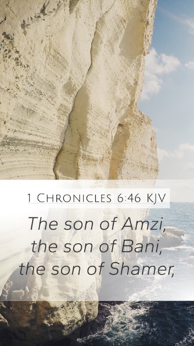 1 Chronicles 6:46 KJV Mobile Phone Wallpaper - The son of Amzi, the son of Bani, the son of - Mobile Bible Verse Wallpaper