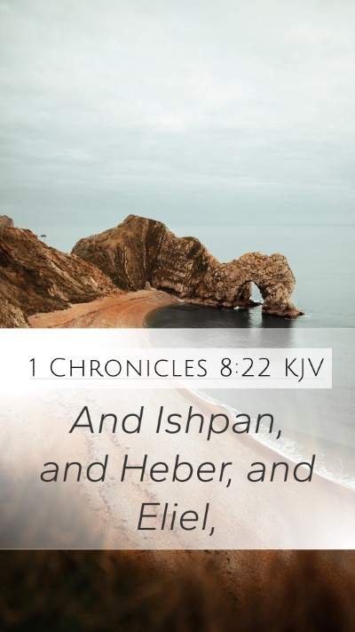 1 Chronicles 8:22 KJV Mobile Phone Wallpaper - And Ishpan, and Heber, and - Mobile Bible Verse Wallpaper