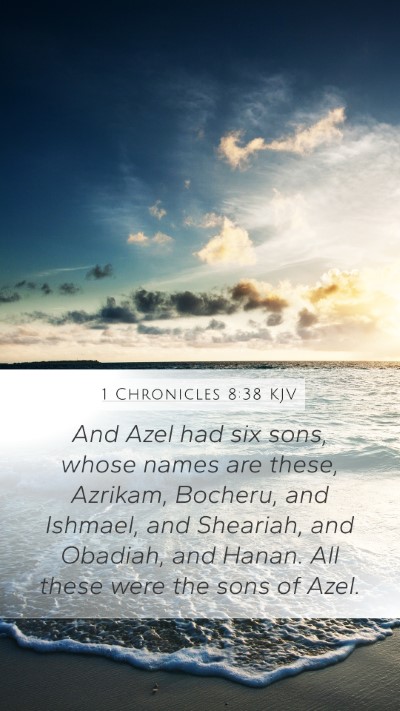 1 Chronicles 8:38 KJV Mobile Phone Wallpaper - And Azel had six sons, whose names are these, - Mobile Bible Verse Wallpaper