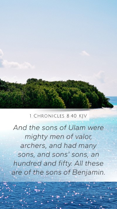 1 Chronicles 8:40 KJV Mobile Phone Wallpaper - And the sons of Ulam were mighty men of valor, - Mobile Bible Verse Wallpaper