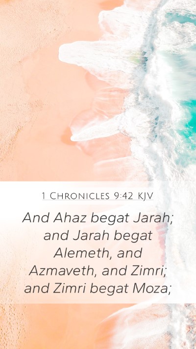 1 Chronicles 9:42 KJV Mobile Phone Wallpaper - And Ahaz begat Jarah; and Jarah begat Alemeth, - Mobile Bible Verse Wallpaper