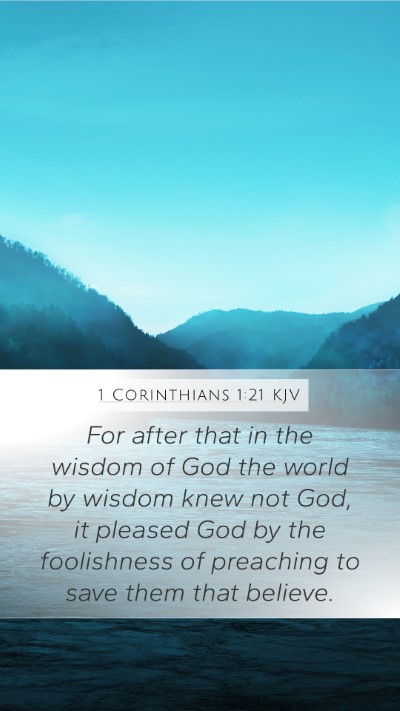 1 Corinthians 1:21 KJV Mobile Phone Wallpaper - For after that in the wisdom of God the world by - Mobile Bible Verse Wallpaper