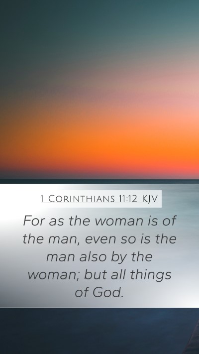 1 Corinthians 11:12 KJV Mobile Phone Wallpaper - For as the woman is of the man, even so is the - Mobile Bible Verse Wallpaper