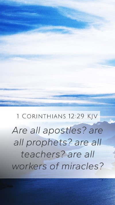 1 Corinthians 12:29 KJV Mobile Phone Wallpaper - Are all apostles? are all prophets? are all - Mobile Bible Verse Wallpaper