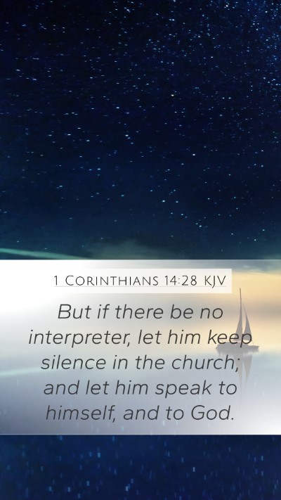 1 Corinthians 14:28 KJV Mobile Phone Wallpaper - But if there be no interpreter, let him keep - Mobile Bible Verse Wallpaper