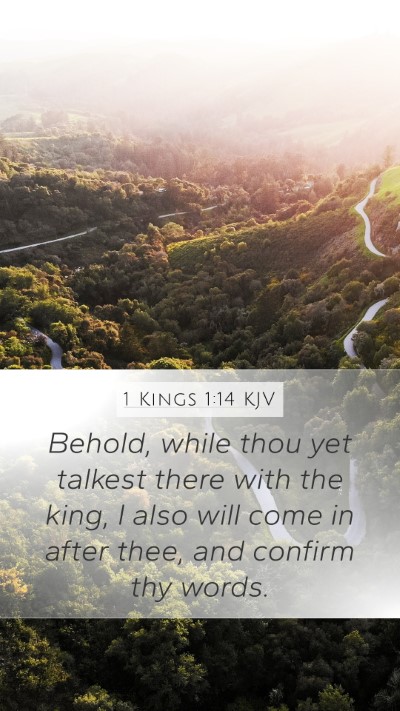 1 Kings 1:14 KJV Mobile Phone Wallpaper - Behold, while thou yet talkest there with the - Mobile Bible Verse Wallpaper