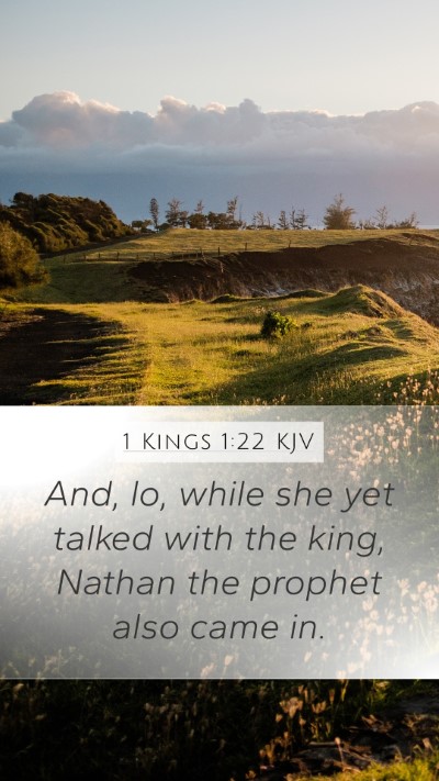 1 Kings 1:22 KJV Mobile Phone Wallpaper - And, lo, while she yet talked with the king, - Mobile Bible Verse Wallpaper