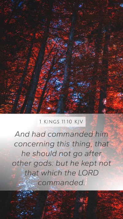 1 Kings 11:10 KJV Mobile Phone Wallpaper - And had commanded him concerning this thing, that - Mobile Bible Verse Wallpaper