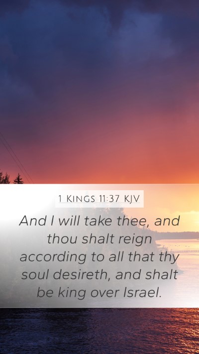 1 Kings 11:37 KJV Mobile Phone Wallpaper - And I will take thee, and thou shalt reign - Mobile Bible Verse Wallpaper