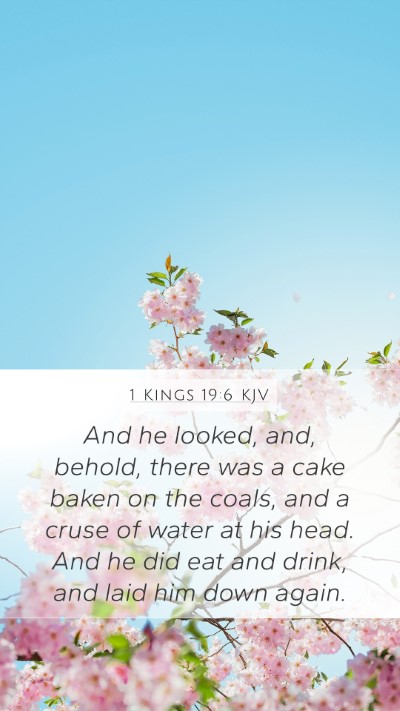 1 Kings 19:6 KJV Mobile Phone Wallpaper - And he looked, and, behold, there was a cake - Mobile Bible Verse Wallpaper