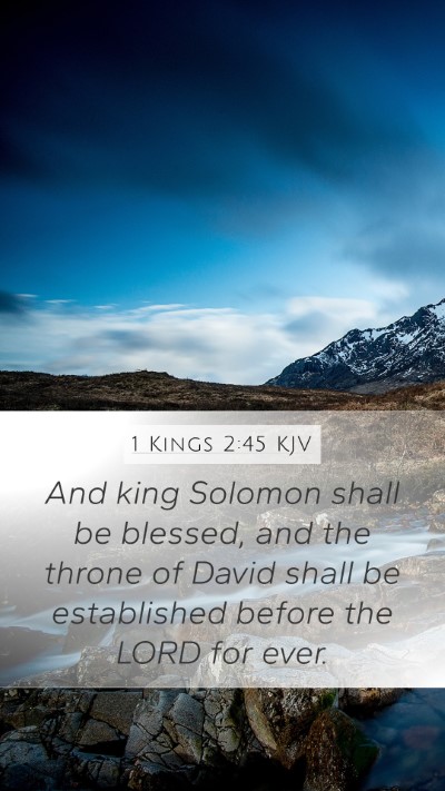 1 Kings 2:45 KJV Mobile Phone Wallpaper - And king Solomon shall be blessed, and the throne - Mobile Bible Verse Wallpaper