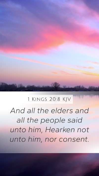 1 Kings 20:8 KJV Mobile Phone Wallpaper - And all the elders and all the people said unto - Mobile Bible Verse Wallpaper