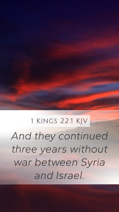 1 Kings 22:1 KJV Mobile Phone Wallpaper - And they continued three years without war - Mobile Bible Verse Wallpaper