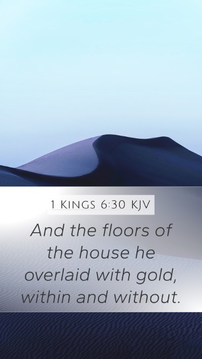 1 Kings 6:30 KJV Mobile Phone Wallpaper - And the floors of the house he overlaid with - Mobile Bible Verse Wallpaper