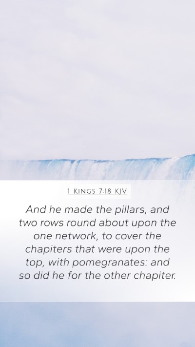 1 Kings 7:18 KJV Mobile Phone Wallpaper - And he made the pillars, and two rows round about - Mobile Bible Verse Wallpaper