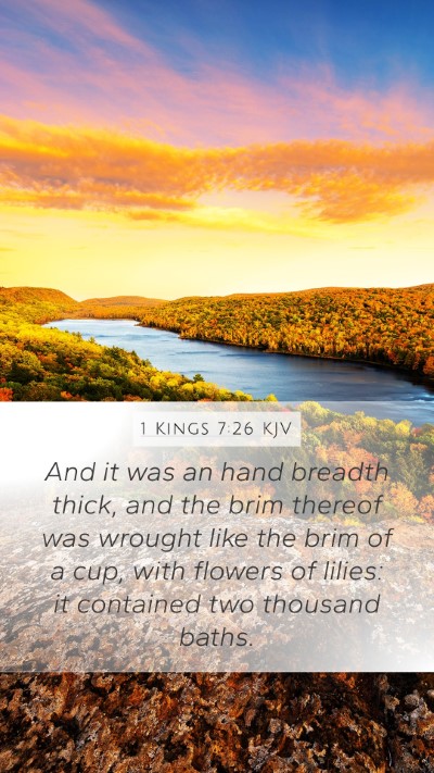 1 Kings 7:26 KJV Mobile Phone Wallpaper - And it was an hand breadth thick, and the brim - Mobile Bible Verse Wallpaper