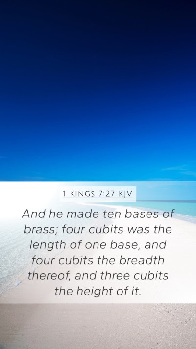 1 Kings 7:27 KJV Mobile Phone Wallpaper - And he made ten bases of brass; four cubits was - Mobile Bible Verse Wallpaper