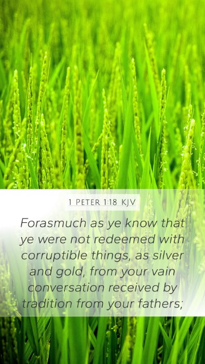 1 Peter 1:18 KJV Mobile Phone Wallpaper - Forasmuch as ye know that ye were not redeemed - Mobile Bible Verse Wallpaper