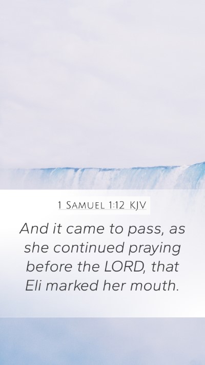 1 Samuel 1:12 KJV Mobile Phone Wallpaper - And it came to pass, as she continued praying - Mobile Bible Verse Wallpaper