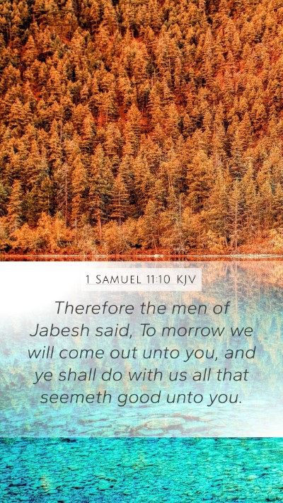 1 Samuel 11:10 KJV Mobile Phone Wallpaper - Therefore the men of Jabesh said, To morrow we - Mobile Bible Verse Wallpaper