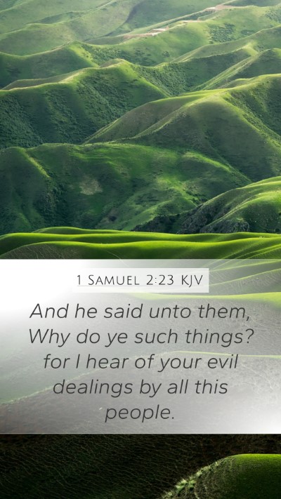 1 Samuel 2:23 KJV Mobile Phone Wallpaper - And he said unto them, Why do ye such things? for - Mobile Bible Verse Wallpaper