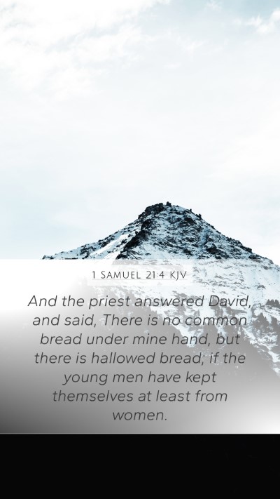 1 Samuel 21:4 KJV Mobile Phone Wallpaper - And the priest answered David, and said, There is - Mobile Bible Verse Wallpaper