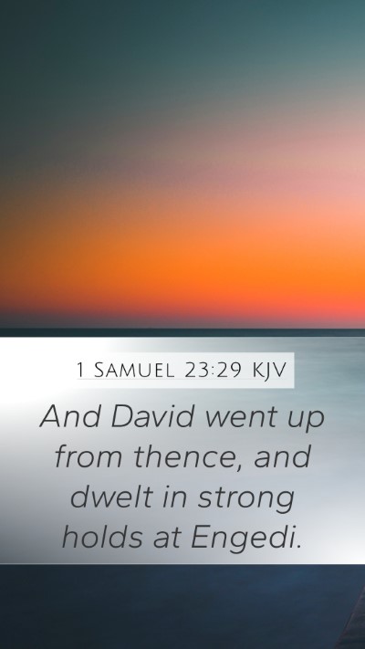 1 Samuel 23:29 KJV Mobile Phone Wallpaper - And David went up from thence, and dwelt in - Mobile Bible Verse Wallpaper