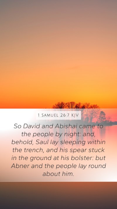 1 Samuel 26:7 KJV Mobile Phone Wallpaper - So David and Abishai came to the people by night: - Mobile Bible Verse Wallpaper