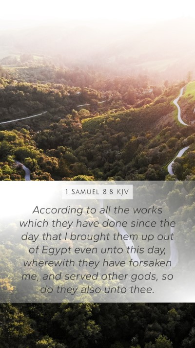 1 Samuel 8:8 KJV Mobile Phone Wallpaper - According to all the works which they have done - Mobile Bible Verse Wallpaper