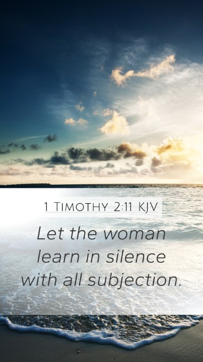 1 Timothy 2:11 KJV Mobile Phone Wallpaper - Let the woman learn in silence with all - Mobile Bible Verse Wallpaper