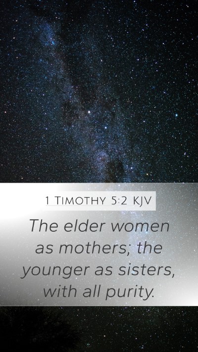 1 Timothy 5:2 KJV Mobile Phone Wallpaper - The elder women as mothers; the younger as - Mobile Bible Verse Wallpaper