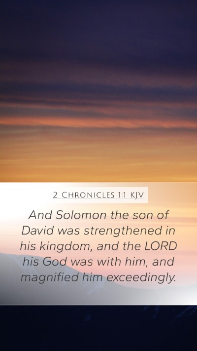 2 Chronicles 1:1 KJV Mobile Phone Wallpaper - And Solomon the son of David was strengthened in - Mobile Bible Verse Wallpaper