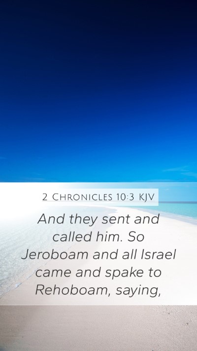 2 Chronicles 10:3 KJV Mobile Phone Wallpaper - And they sent and called him. So Jeroboam and all - Mobile Bible Verse Wallpaper