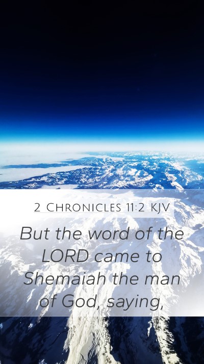 2 Chronicles 11:2 KJV Mobile Phone Wallpaper - But the word of the LORD came to Shemaiah the man - Mobile Bible Verse Wallpaper