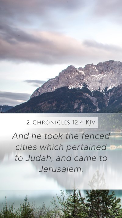 2 Chronicles 12:4 KJV Mobile Phone Wallpaper - And he took the fenced cities which pertained to - Mobile Bible Verse Wallpaper
