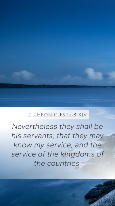 2 Chronicles 12:8 KJV Bible Verse Image