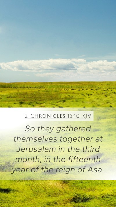 2 Chronicles 15:10 KJV Mobile Phone Wallpaper - So they gathered themselves together at Jerusalem - Mobile Bible Verse Wallpaper