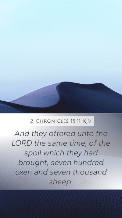 2 Chronicles 15:11 KJV Mobile Phone Wallpaper - And they offered unto the LORD the same time, of - Mobile Bible Verse Wallpaper